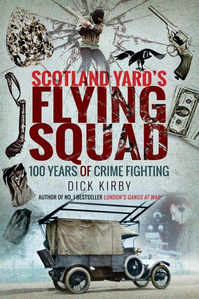 Scotland Yard's Flying Squad (eBook, ePUB) Scotland Yard's Flying Squad (eBook, ePUB)