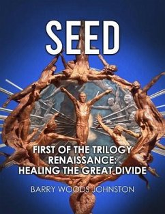 SEED: First of the Trilogy Renaissance (eBook, ePUB) - Woods Johnston, Barry