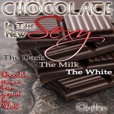 Chocolate Is The New Sexy (eBook, ePUB)