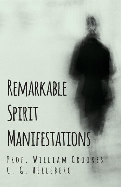 Remarkable Spirit Manifestations (eBook, ePUB) - Crookes, William; Helleberg, C. G.