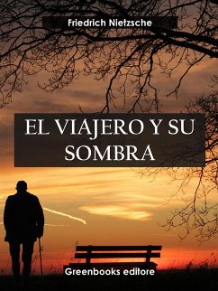 El viajero y su sombra (eBook, ePUB) - Nietezsche, Friedrich