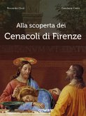 Alla scoperta dei Cenacoli di Firenze (eBook, ePUB)