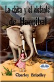 La Chica Y El Elefante De Hannibal (eBook, ePUB)
