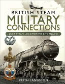 British Steam Military Connections: LNER Steam Locomotives & Tornado (eBook, ePUB) British Steam Military Connections: LNER Steam Locomotives & Tornado (eBook, ePUB)