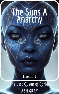 Cover The Suns of Anarchy (The Last Queen of Qorlec, #3) (eBook, ePUB)