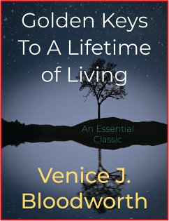 Golden Keys To A Lifetime of Living (eBook, ePUB) - J. Bloodworth, Venice