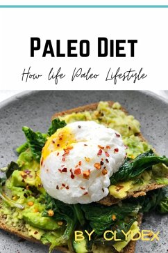 Paleo Diet: How To Life The Paleo Lifestyle (eBook, ePUB) - Harvey, Clyde