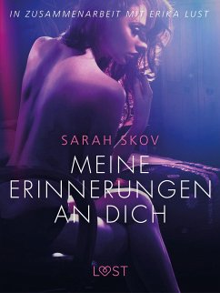 Meine Erinnerungen an dich: Erika Lust-Erotik (eBook, ePUB) - Skov, Sarah