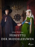 Herfsttij der Middeleeuwen (eBook, ePUB) Herfsttij der Middeleeuwen (eBook, ePUB)