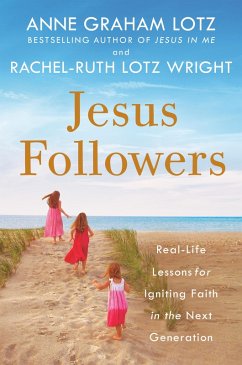 Jesus Followers (eBook, ePUB) - Graham Lotz, Anne; Lotz Wright, Rachel-Ruth