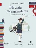 Strzała dla komendanta - Historia sprzed 100 lat (eBook, ePUB)