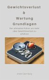 Gewichtsverlust & Wartung Grundlagen (eBook, ePUB)