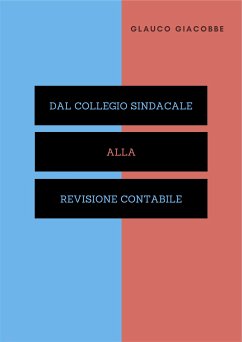 Dal Collegio Sindacale alla Revisione Contabile (fixed-layout eBook, ePUB) - Giacobbe, Glauco