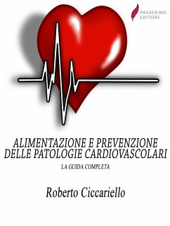 Alimentazione e prevenzione delle patologie cardiovascolari (eBook, ePUB) - Ciccariello, Roberto