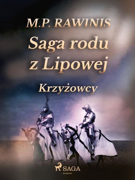 Saga rodu z Lipowej 17: Krzyzowcy (eBook, ePUB)