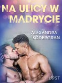 Na ulicy w Madrycie - opowiadanie erotyczne (eBook, ePUB)