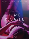 Il me regarde - Une nouvelle érotique (eBook, ePUB)