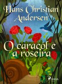 O caracól e a roseira (eBook, ePUB)