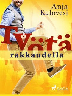 Työtä rakkaudella (eBook, ePUB) - Kulovesi, Anja