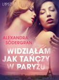 Widziałam jak tańczy w Paryżu - opowiadanie erotyczne (eBook, ePUB)