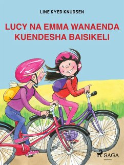 Lucy na Emma wanaenda Kuendesha Baisikeli (eBook, ePUB) - Line Kyed Knudsen, Knudsen