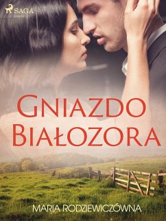 Gniazdo Białozora (eBook, ePUB) - Rodziewiczówna, Maria