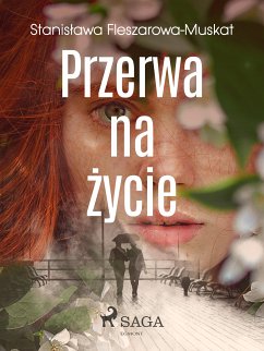 Przerwa na życie (eBook, ePUB) - Fleszarowa-Muskat, Stanisława