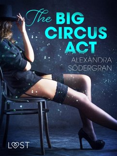 The Big Circus Act - Erotic Short Story (eBook, ePUB) - Södergran, Alexandra