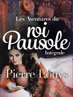Cover LUST Classics : Les Aventures du roi Pausole Intégrale (eBook, ePUB)