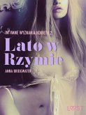 Lato w Rzymie - Intymne wyznania kobiety 2 - opowiadanie erotyczne (eBook, ePUB)