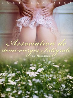 Cover LUST Classics : Association de demi-vierges Intégrale (eBook, ePUB)