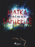 Matka voiman lähteelle (eBook, ePUB)