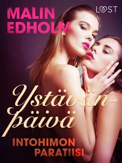 Cover Ystävänpäivä: Intohimon paratiisi - eroottinen novelli (eBook, ePUB)