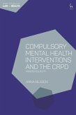 Compulsory Mental Health Interventions and the CRPD (eBook, PDF)