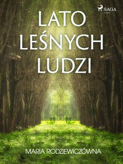 Lato leśnych ludzi (eBook, ePUB) - Rodziewiczówna, Maria