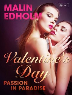 Valentine's Day: Passion in Paradise - Erotic Short Story (eBook, ePUB) - Edholm, Malin