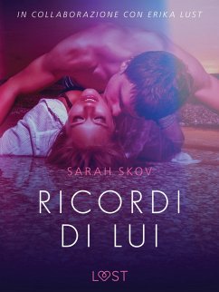 Cover Ricordi di lui - Breve racconto erotico (eBook, ePUB)