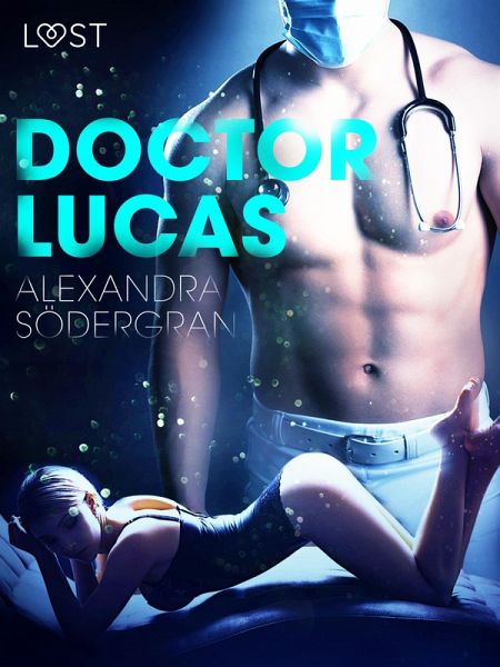 Doctor Lucas - Erotic Short Story (eBook, ePUB) Doctor Lucas - Erotic Short Story (eBook, ePUB)
