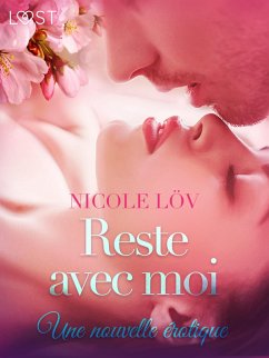 Reste avec moi - Une nouvelle érotique (eBook, ePUB) - Löv, Nicole