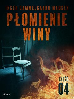 Płomienie winy: część 4 (eBook, ePUB) - Madsen, Inger Gammelgaard