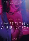 Uwiedziona w bibliotece - opowiadanie erotyczne (eBook, ePUB) Uwiedziona w bibliotece - opowiadanie erotyczne (eBook, ePUB)