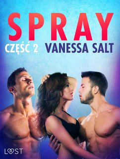 Spray: część 2 - opowiadanie erotyczne (eBook, ePUB) - Salt, Vanessa