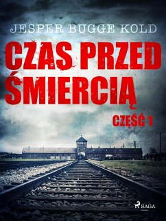 Czas przed smiercia: czesc 1 (eBook, ePUB) - Jesper Bugge Kold, Kold