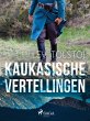 Kaukasische Vertellingen (eBook, ePUB) - Bild 1