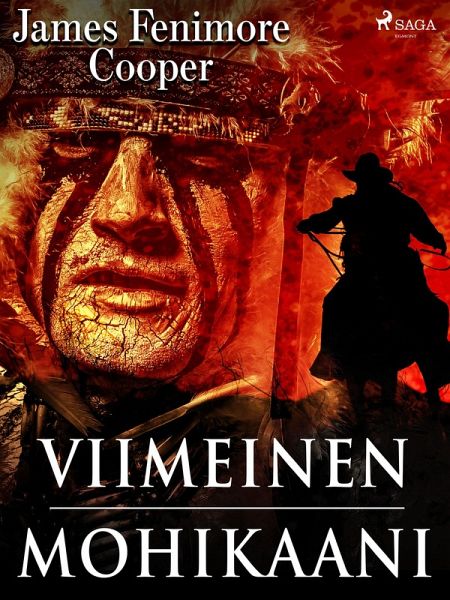 Viimeinen mohikaani: Kertomus vuodelta 1757 (eBook, ePUB) Viimeinen mohikaani: Kertomus vuodelta 1757 (eBook, ePUB)