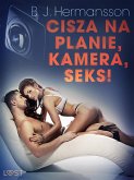 Cisza na planie, kamera, seks! – opowiadanie erotyczne (eBook, ePUB)