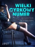 Wielki cyrkowy numer - opowiadanie erotyczne (eBook, ePUB)