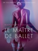 Le Maître de ballet - Une nouvelle érotique (eBook, ePUB) Le Maître de ballet - Une nouvelle érotique (eBook, ePUB)