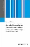 Sozialpädagogische Versuche verstehen (eBook, PDF) Sozialpädagogische Versuche verstehen (eBook, PDF)