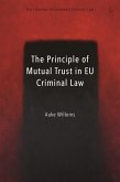 The Principle of Mutual Trust in EU Criminal Law (eBook, PDF) The Principle of Mutual Trust in EU Criminal Law (eBook, PDF)